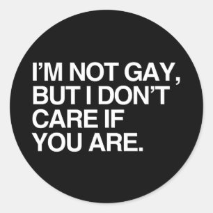 ADESIVO REDONDO NÃO SOU GAY, MAS NÃO ME IMPORTO SE VOCÊ É