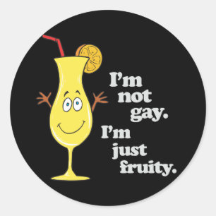ADESIVO REDONDO NÃO SOU GAY. SOU APENAS FRUTADO.