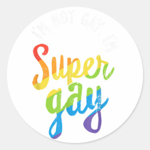 Adesivo Redondo Não sou Gay, sou Super Gay - Camisa do Orgulho LGB