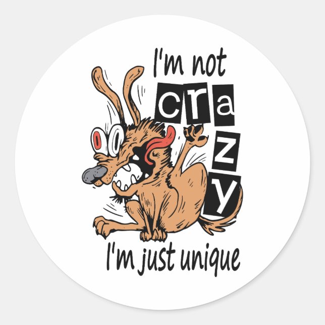 Adesivo Redondo Não sou louco, sou único, Cão Estranho (Frente)