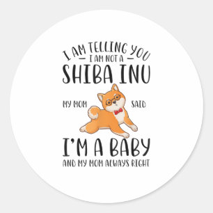 Adesivo Redondo Não sou uma Shiba Inu, minha mãe disse que sou um