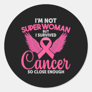 Adesivo Redondo Não Super Mulher, Mas Sobrevivi Ao Cancer Tão Pert