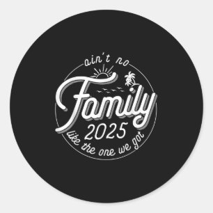 Adesivo Redondo Não Tem Família Como A Que Temos.