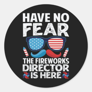 Adesivo Redondo Não Tenha Medo De Que O Diretor Do Fireworks Estej