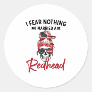 Adesivo Redondo Não Tenho Medo De Nada Que Eu Tenha Casado Com Um