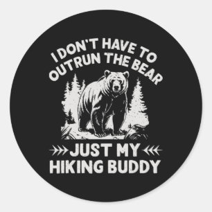 Adesivo Redondo Não tenho que superar o urso Camping Hiking Wil