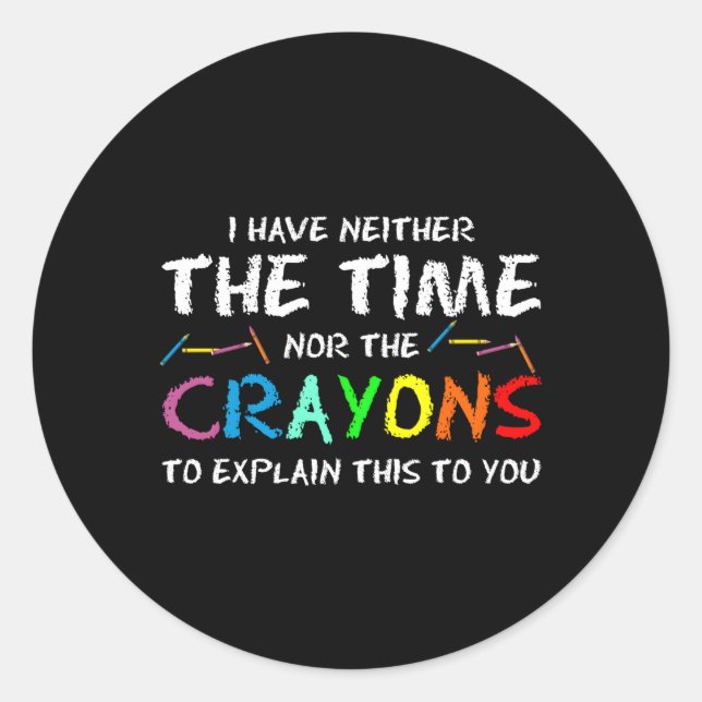 Adesivo Redondo Não Tenho Tempo Nem Motivos Para Explicar Isto (Frente)