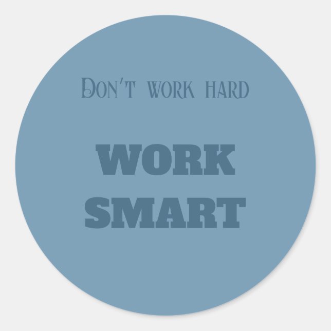Adesivo Redondo Não trabalhe com o duro trabalhar texto motivacion (Frente)