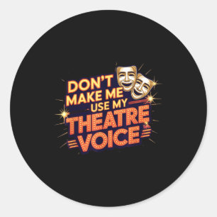 Adesivo Redondo Não Use Voz de Teatro
