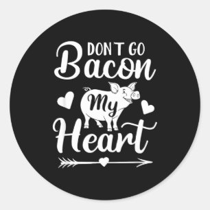 Adesivo Redondo Não Vá Bacon Meu Coração Dia Dos Namorados Engraça
