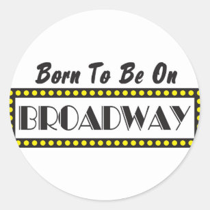 Adesivo Redondo Nascer a estar em Broadway