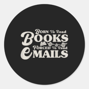 Adesivo Redondo Nascer Para Ler Livros Forçados A Ler E-Mails Book
