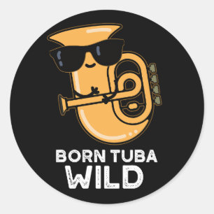 Adesivo Redondo Nascer Tuba Música Engraçada Wild Pun Dark BG