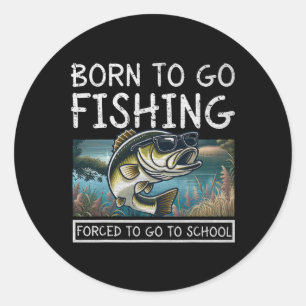 Adesivo Redondo Nascido Para Pescar Forçado a Ir à Escola Pesca Di