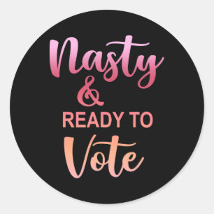 Adesivo Redondo Nasty e Pronta Para Votar Divertida Mulher Nasty P