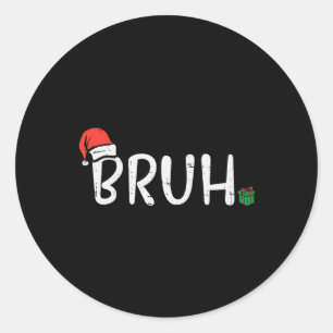 Adesivo Redondo Natal Bruh Funny Xmas Memes Homens Meninos Criança