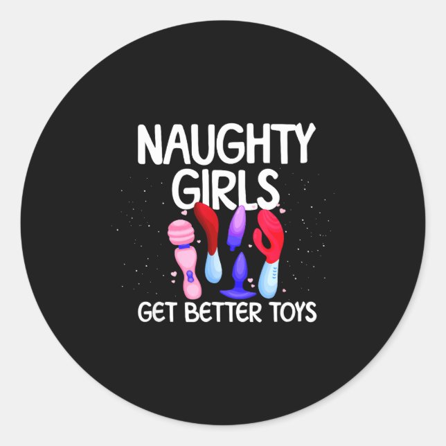 Adesivo Redondo Naughty Girls Get Better Toys Women's Raunchy Chri (Frente)