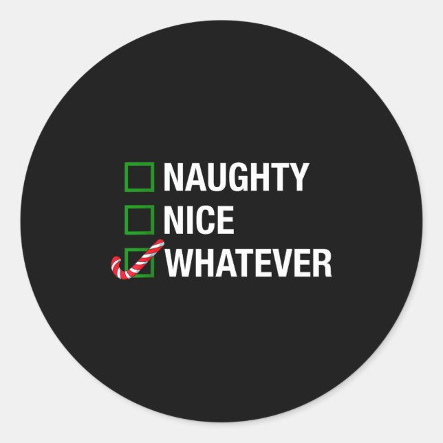 Adesivo Redondo Naughty Nice Whatever, Cool Christmas Funny Quotes (Frente)