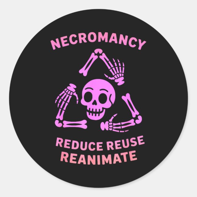 Adesivo Redondo Necromancy Reduce Reuse Reanimate Skeleton Design  (Frente)
