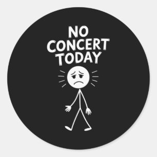 Adesivo Redondo Nenhum Concerto Hoje Stick Figure Engraçado Triste