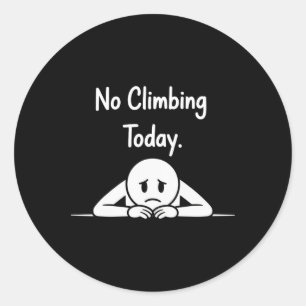 Adesivo Redondo Nenhuma Escalada Hoje Divertidos Escaladores