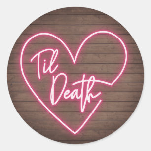 Adesivo Redondo Neon Wood Plank Til Death Casamento
