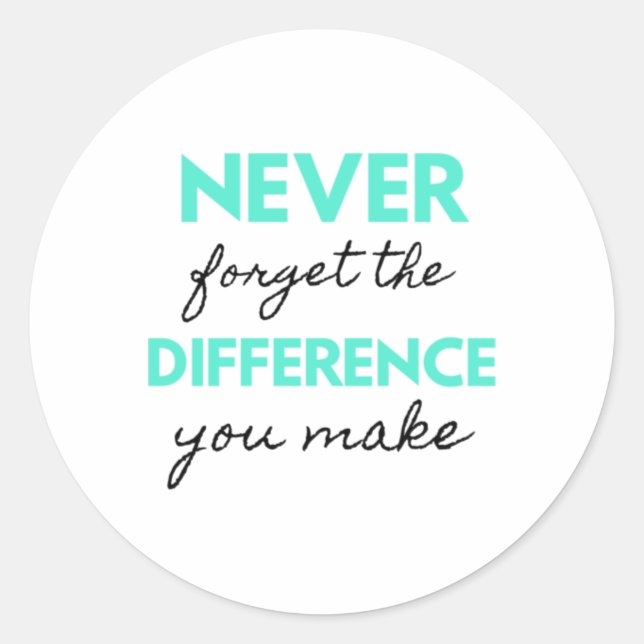 Adesivo Redondo Never Forget The Difference You Make 2 (Frente)