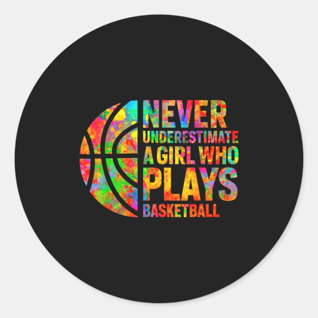 Adesivo Redondo Never Underestimate A Girl Who Plays Basketball Wo (Frente)
