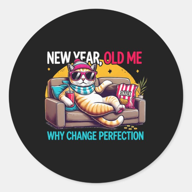 Adesivo Redondo New Year Old Me Why Change Perfection Funny Humor  (Frente)