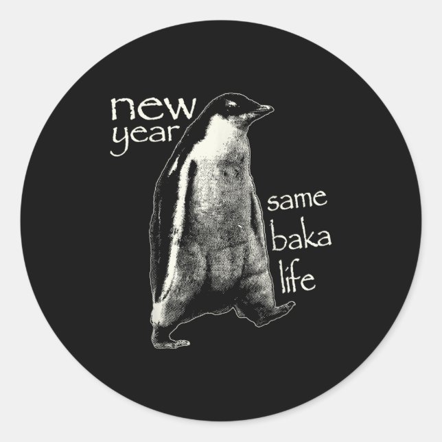 Adesivo Redondo New Year Same Baka Life Funny Penguin  (Frente)