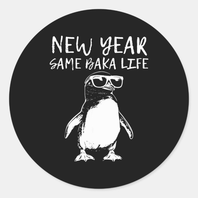 Adesivo Redondo New Year Same Baka Life Funny Penguin Joke  (Frente)