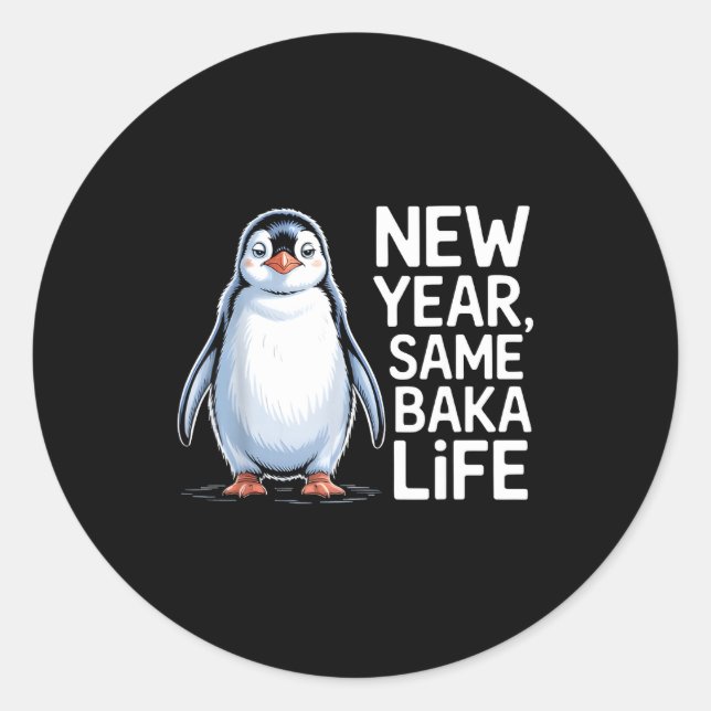 Adesivo Redondo New Year Same Baka Life Penguin Joke  (Frente)