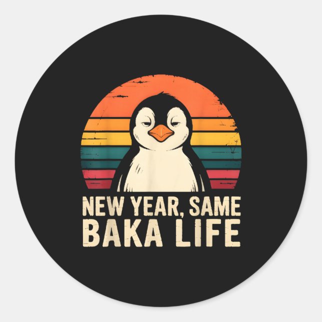 Adesivo Redondo New Year Same Baka Life Penguin Joke  (Frente)