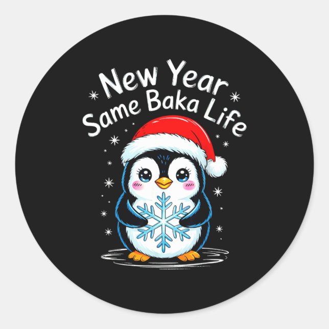 Adesivo Redondo New Year Same Baka Life Penguin Joke  (Frente)
