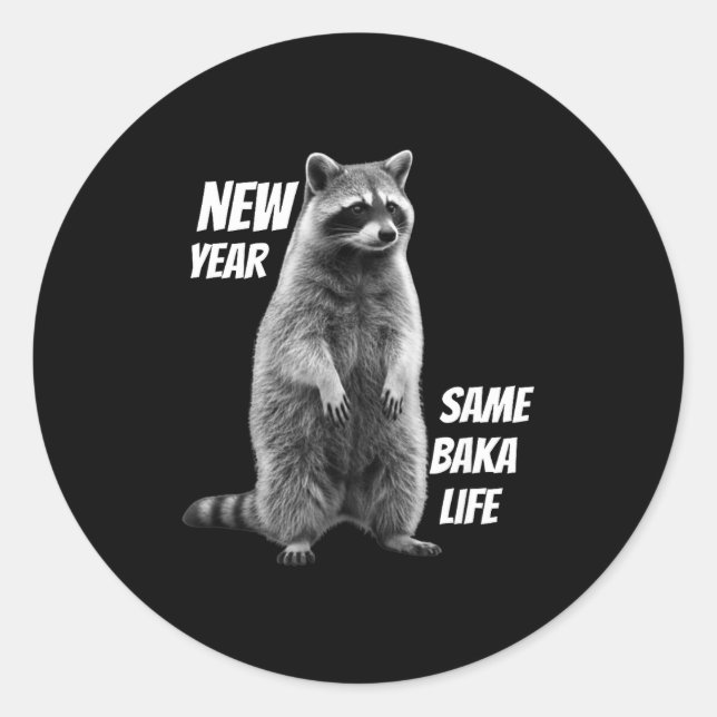 Adesivo Redondo New Year Same Baka Life Raccoon Joke  (Frente)