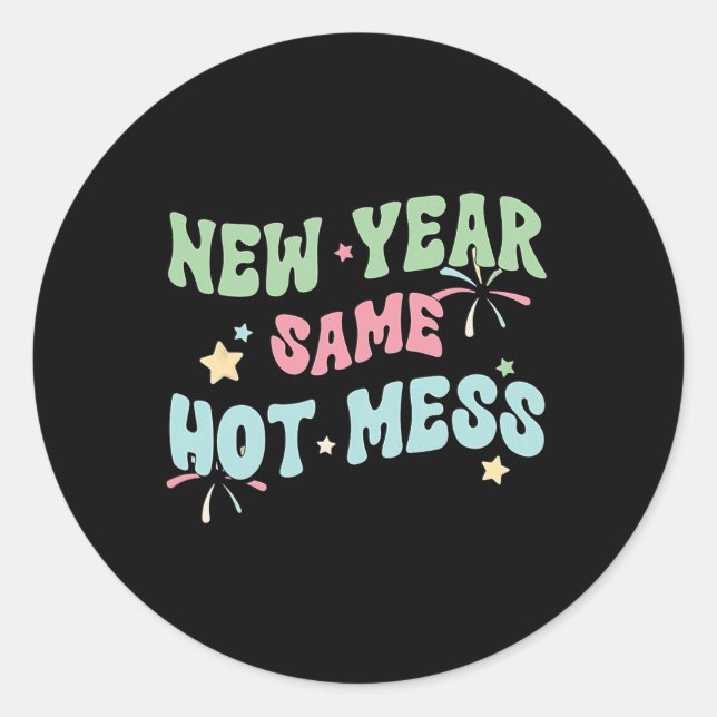 Adesivo Redondo New Year Same Hot Mess Funny Design  (Frente)