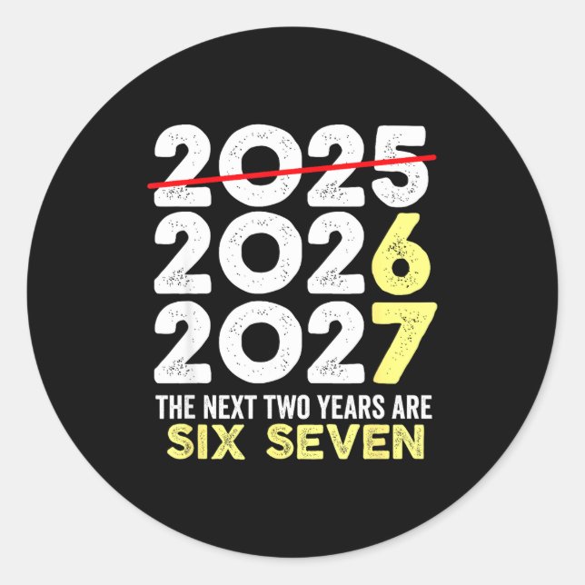 Adesivo Redondo New Year's Eve Humor Next Two Years Are Six Seven  (Frente)
