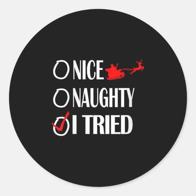 Adesivo Redondo Nice Naughty Christmas Shirt I Tried Made Funny Xm (Frente)