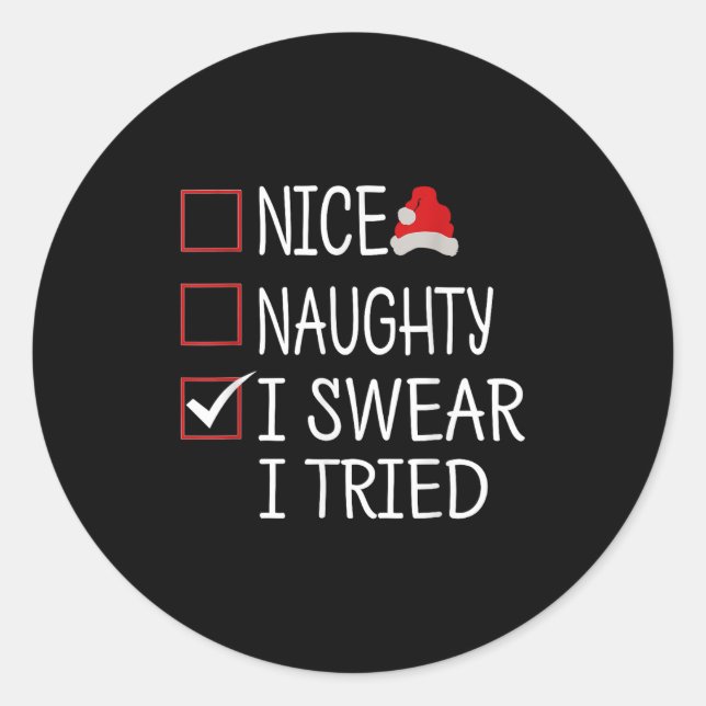 Adesivo Redondo Nice Naughty I Swear I Tried Funny Christmas List  (Frente)