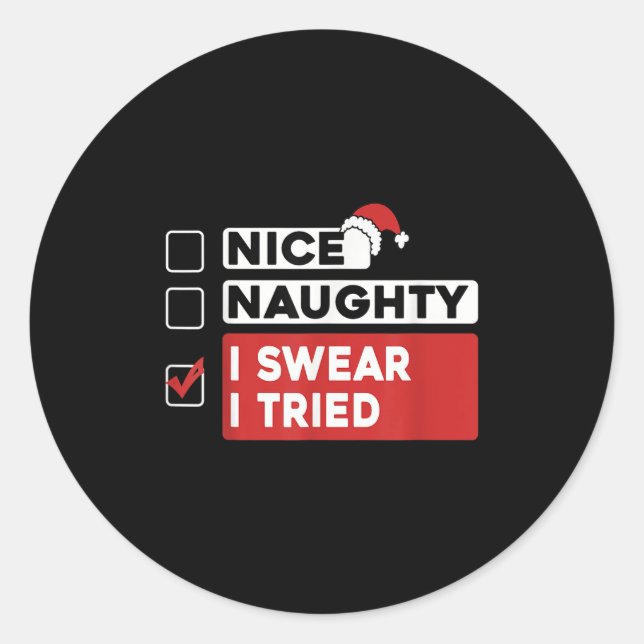 Adesivo Redondo Nice Naughty I Swear I Tried Funny Christmas List  (Frente)