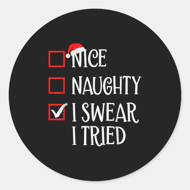 Adesivo Redondo Nice Naughty I Swear I Tried Funny Christmas List  (Frente)