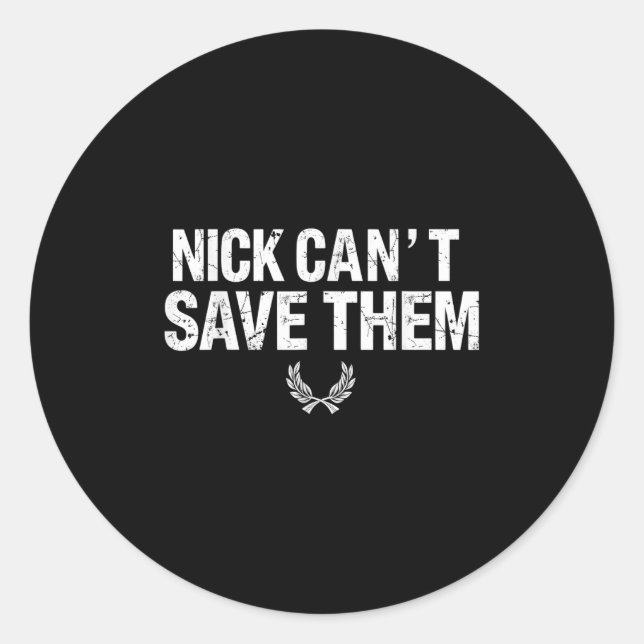 Adesivo Redondo Nick Can’t Save Them  (Frente)