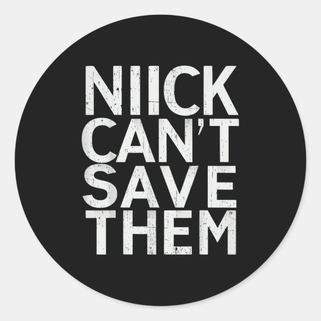 Adesivo Redondo Nick Can’t Save Them  (Frente)