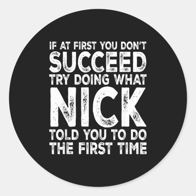 Adesivo Redondo Nick - If At First You Don't Succeed Try Doing Wha (Frente)