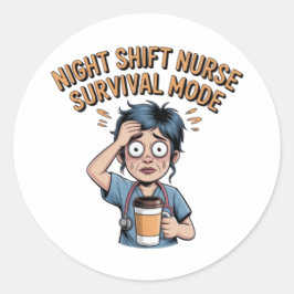 Adesivo Redondo Night Shift Nurse Survival Mode Funny Nurse Sticke