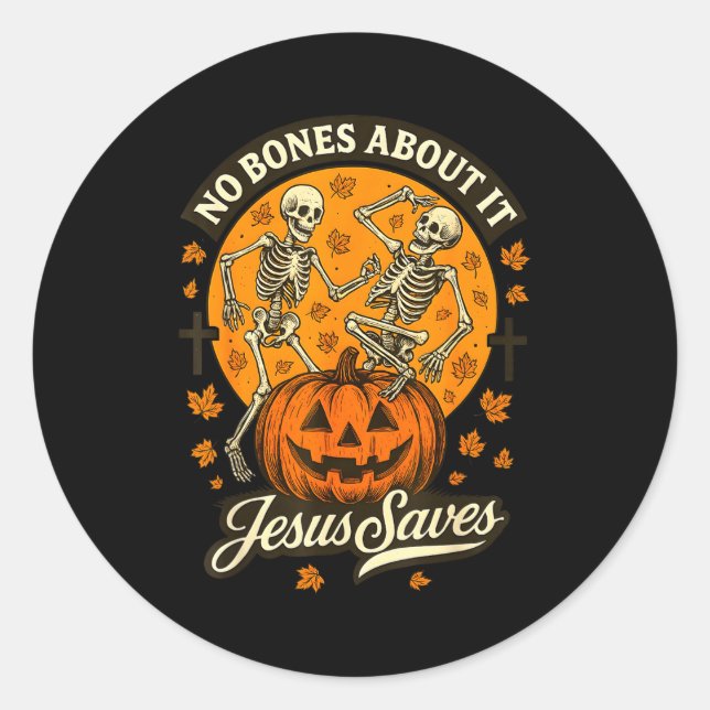Adesivo Redondo No Bones About It Jesus Saves Christian Halloween  (Frente)