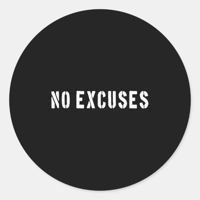 Adesivo Redondo No Excuses Motivational Quote  (Frente)