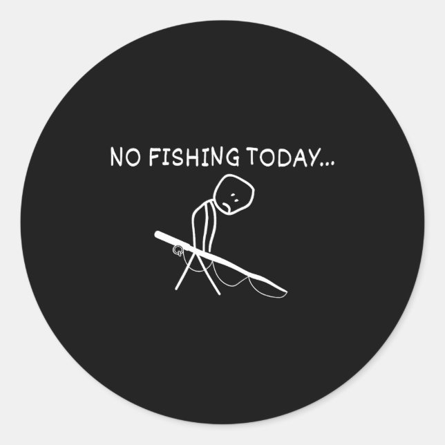 Adesivo Redondo No Fishing Today Sad Stickman Fisherman Fathers Da (Frente)