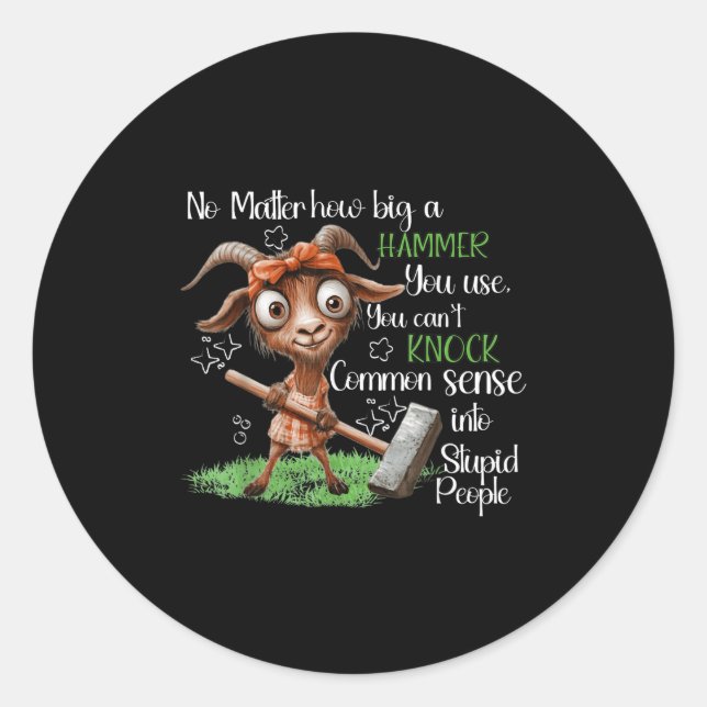 Adesivo Redondo No How Big A Hammer You Use You Can't Knock Common (Frente)