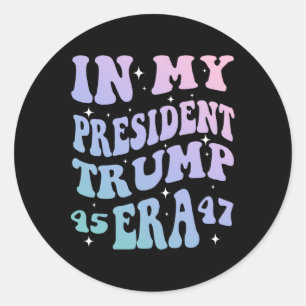 Adesivo Redondo No Meu Presidente Trump 45 47 Era Groovy Funny Don